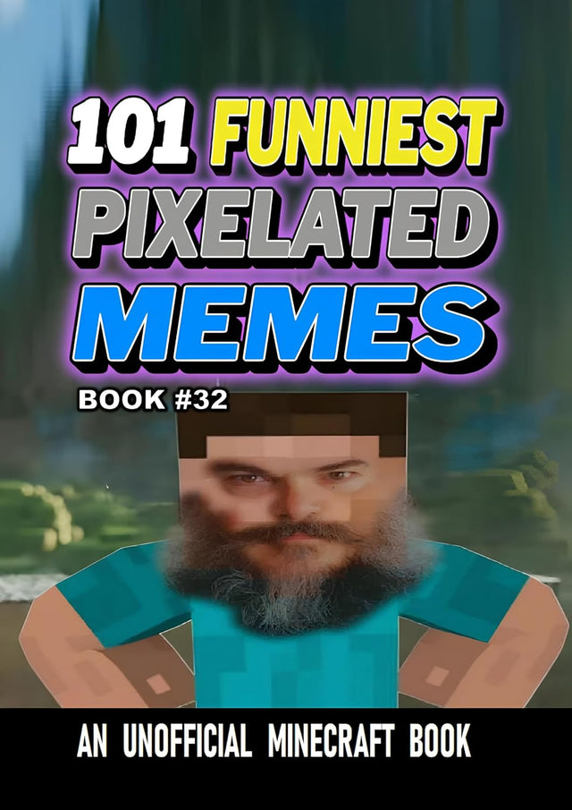 101 FUNNIEST PIXELATED MEMES : BOOK 32