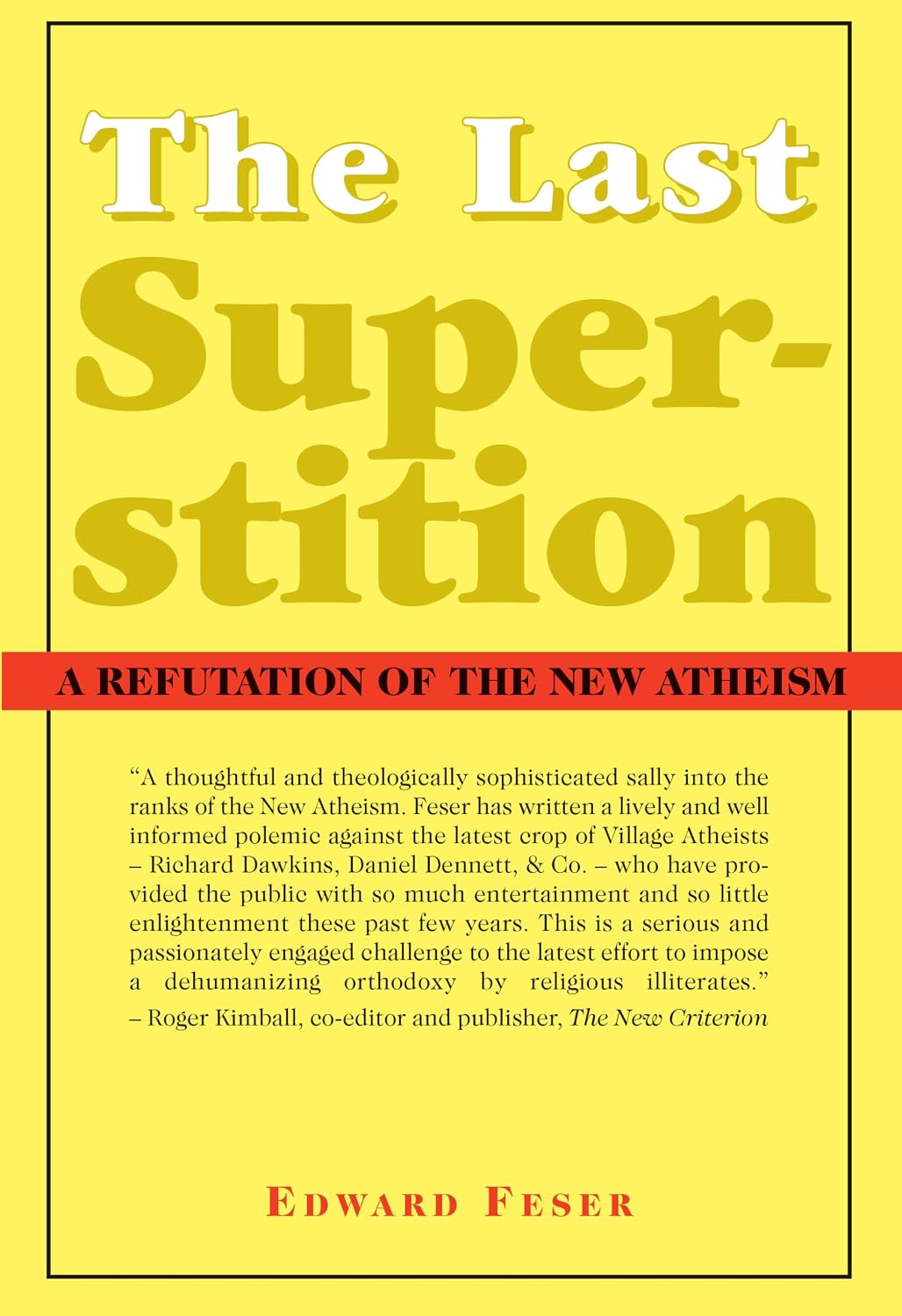 The Last Superstition: A Refutation of the New Atheism