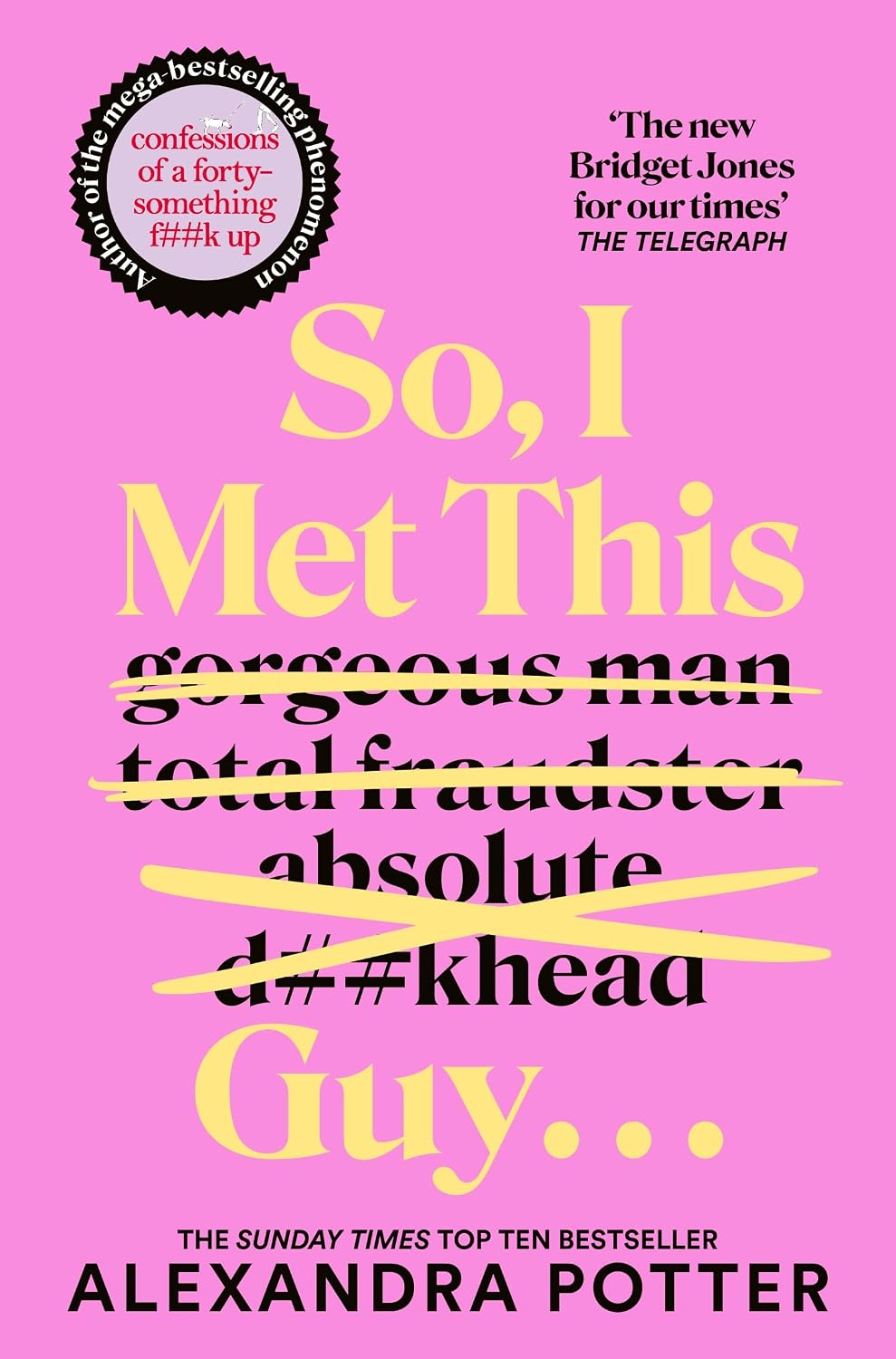 So, I Met This Guy . . .: The Sunday Times Top Ten bestseller and perfect hilarious holiday read for women who have had ENOUGH!
