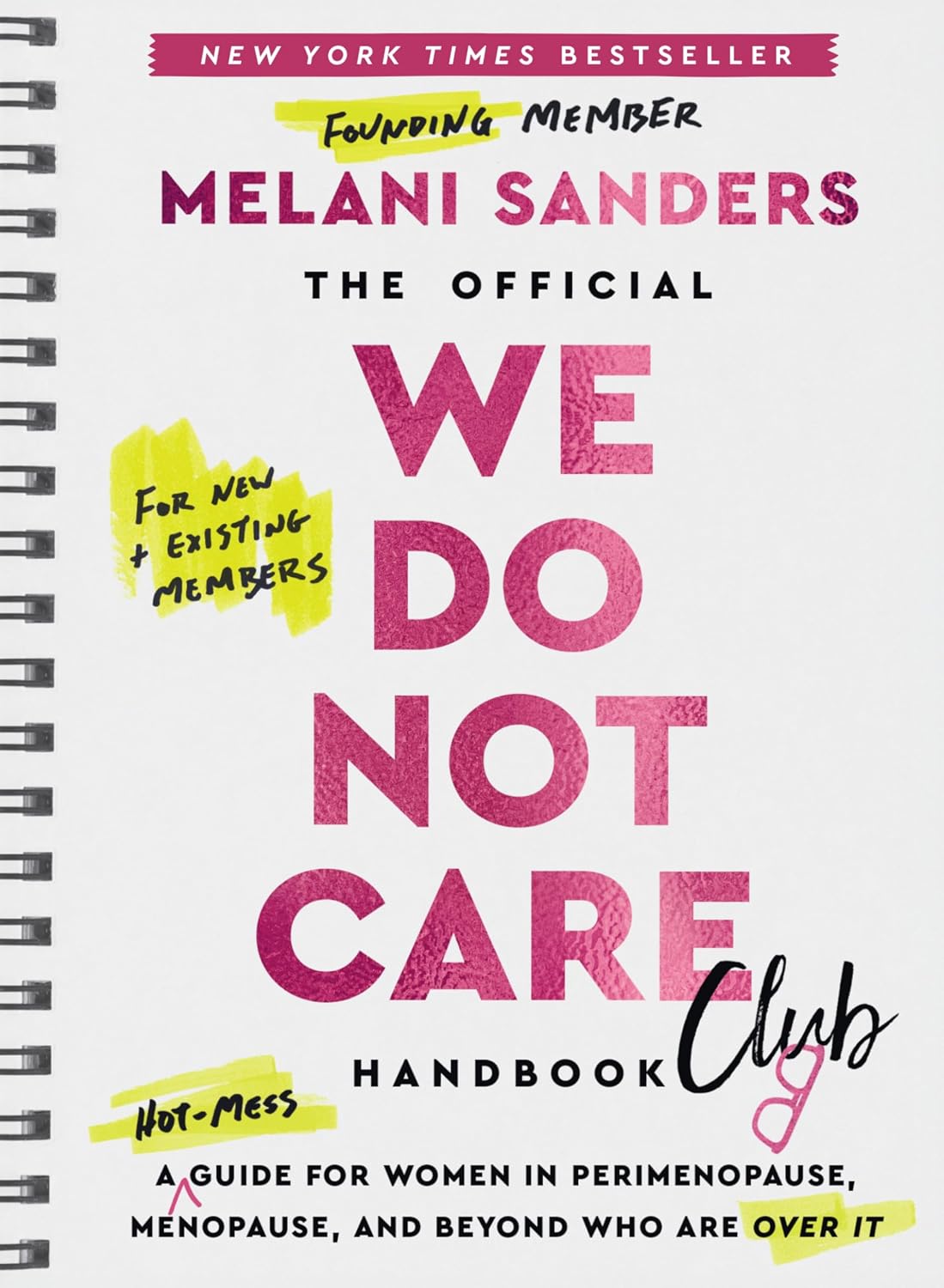 The Official We Do Not Care Club Handbook: A Hot-Mess Guide for Women in Perimenopause, Menopause, and Beyond Who Are Over It