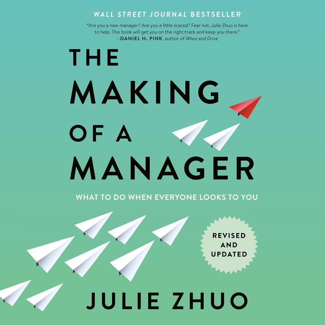 The Making of a Manager: What to Do When Everyone Looks to You