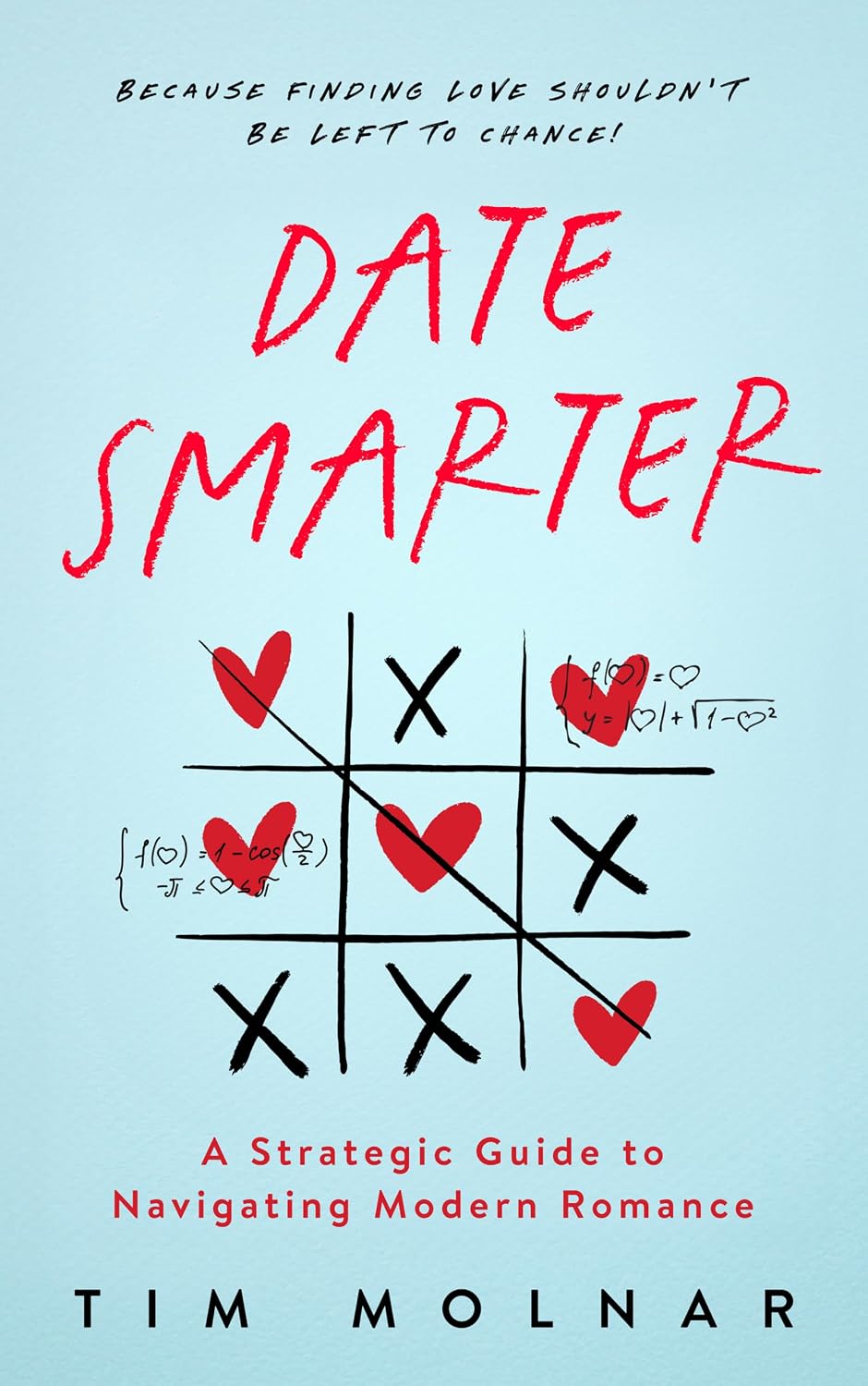 Date Smarter: A Strategic Guide to Navigating Modern Romance