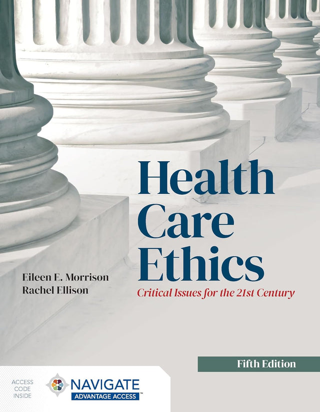 Health Care Ethics: Critical Issues for the 21st Century: Critical Issues for the 21st Century
