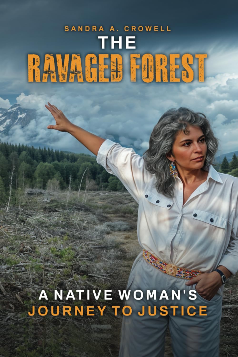 The Ravaged Forest: A Native Woman’s Journey to Justice