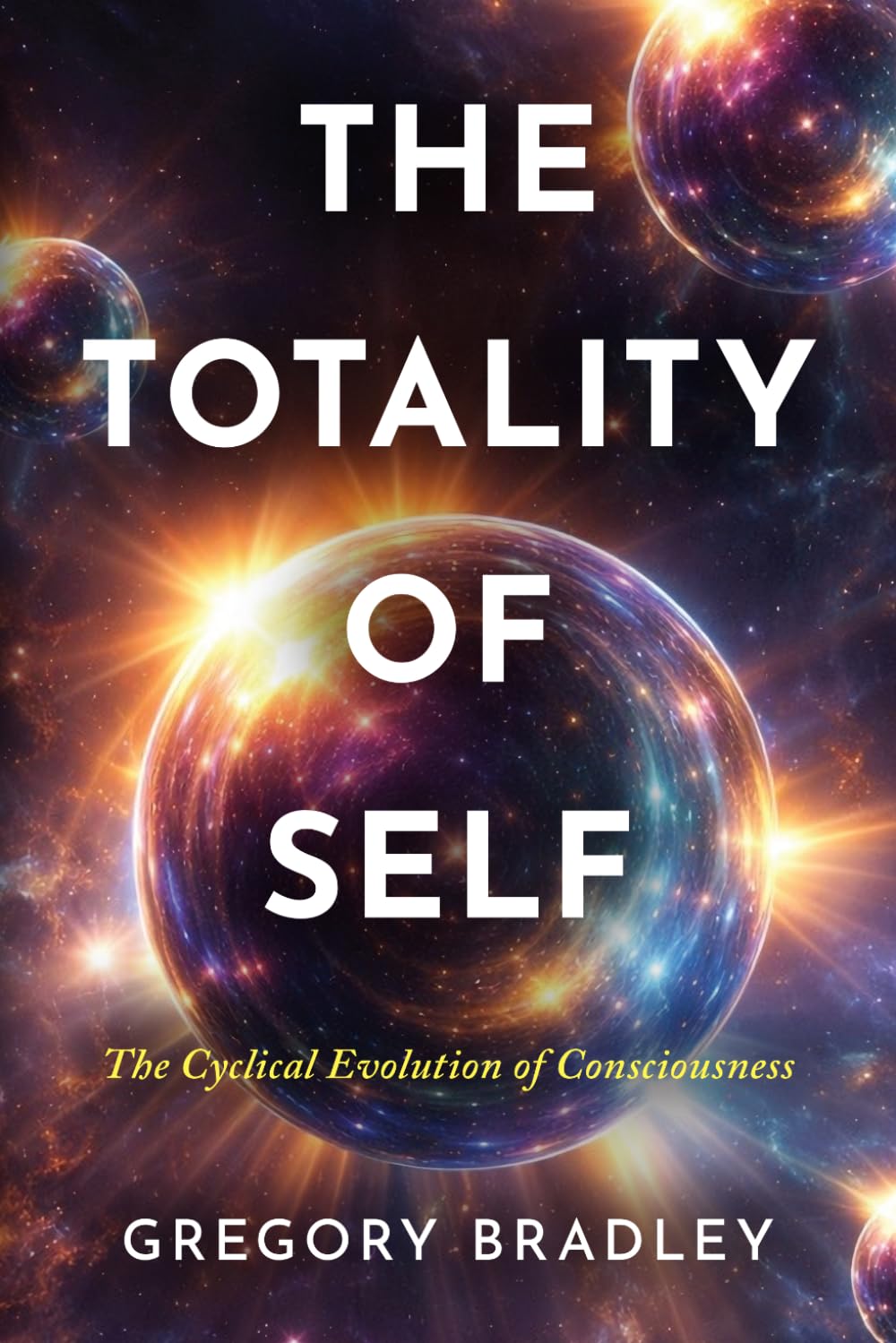 The Totality of Self: The Cyclical Evolution of Consciousness