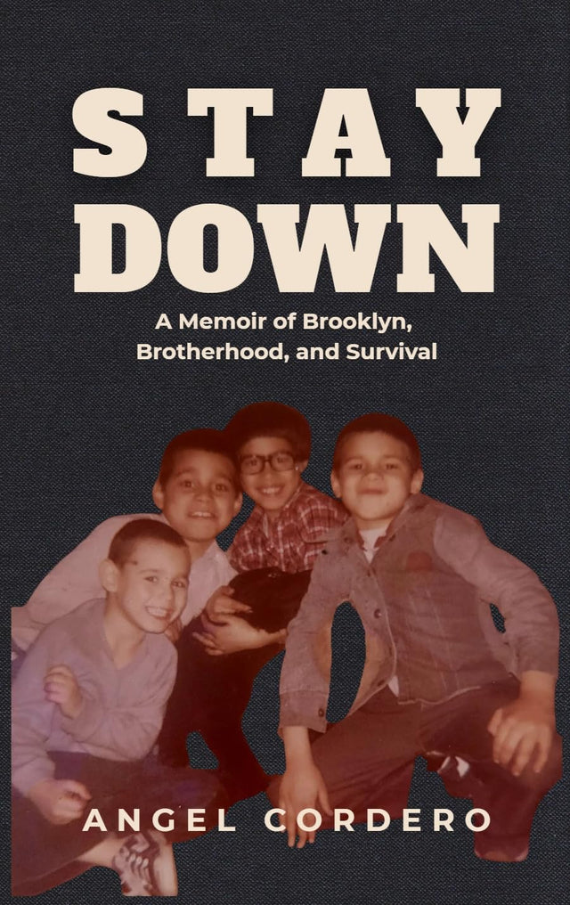 Stay Down: A Memoir of Brooklyn, Brotherhood, and Survival