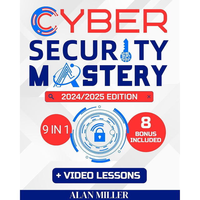 Cybersecurity Mastery: Learn the Art of Detecting, Preventing, and Defeating Cyber Threats – Gain Expert Strategies and Hands-On Skills to Become an IT Expert and Lead Your Security Team