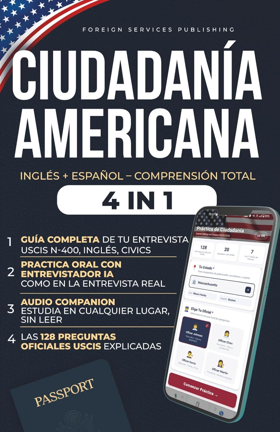 Ciudadanía Americana: Simulador de Entrevista con Inteligencia Artificial: Examen Completo en Español e Inglés: 128 Preguntas Oficiales USCIS, Audios ... y Escritura en Inglés (Spanish Edition)