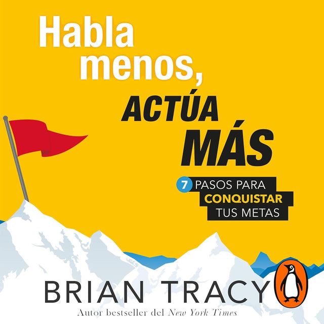 Habla menos, actúa más [Speak Less, Act More]