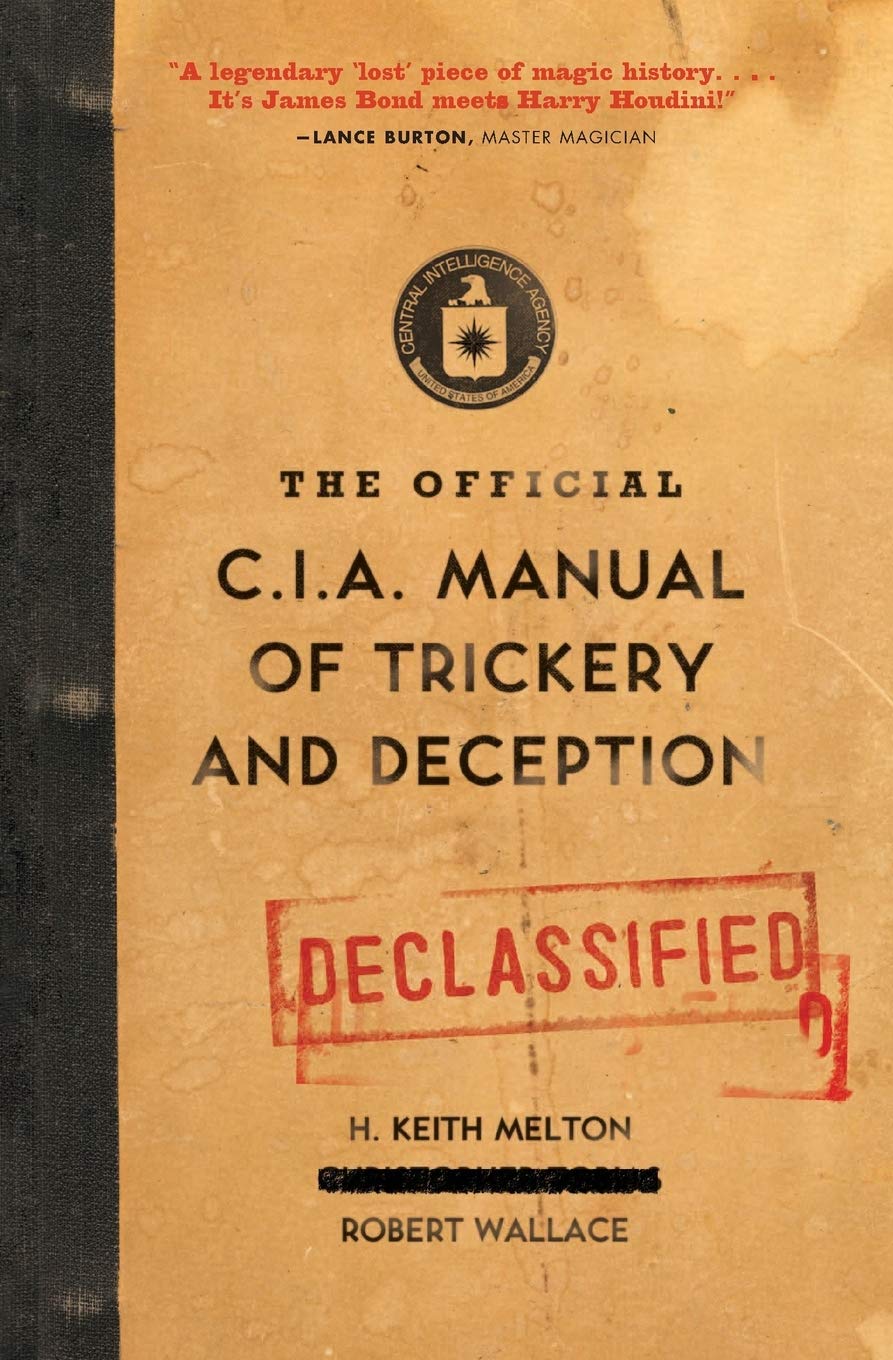 The Official CIA Manual of Trickery and Deception: Declassified 1950s CIA field manual reveals MK-ULTRA magician John Mulholland's Cold War spycraft and sleight of hand