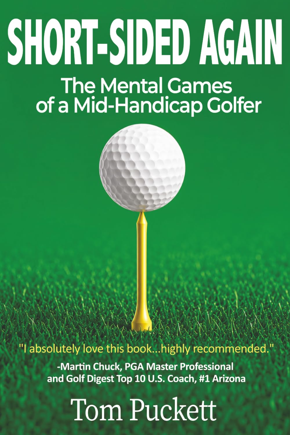 SHORT-SIDED AGAIN: The Mental Games of a Mid-Handicap Golfer