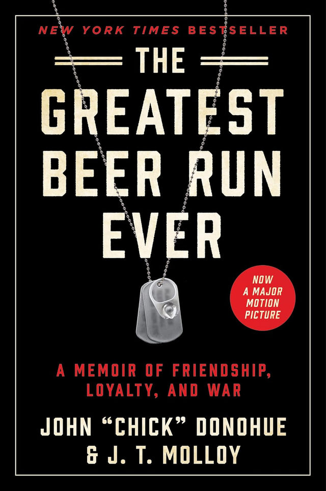 The Greatest Beer Run Ever: A Wild Story of Friendship, War, and One Man’s Unbelievable Mission to Vietnam