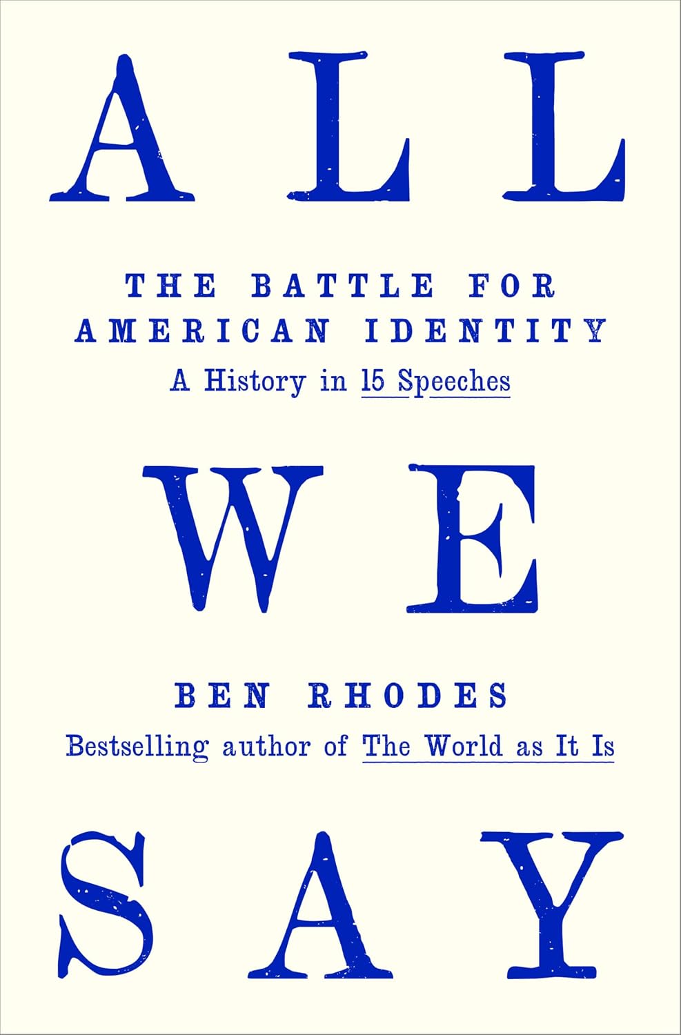 All We Say: The Battle for American Identity: A History in 15 Speeches