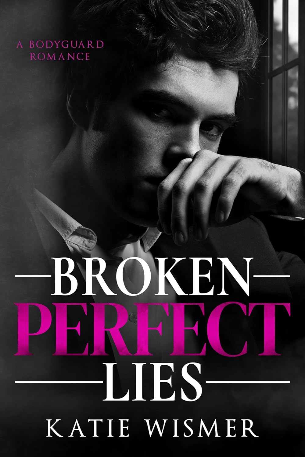 Broken Perfect Lies: A Bodyguard Romance
