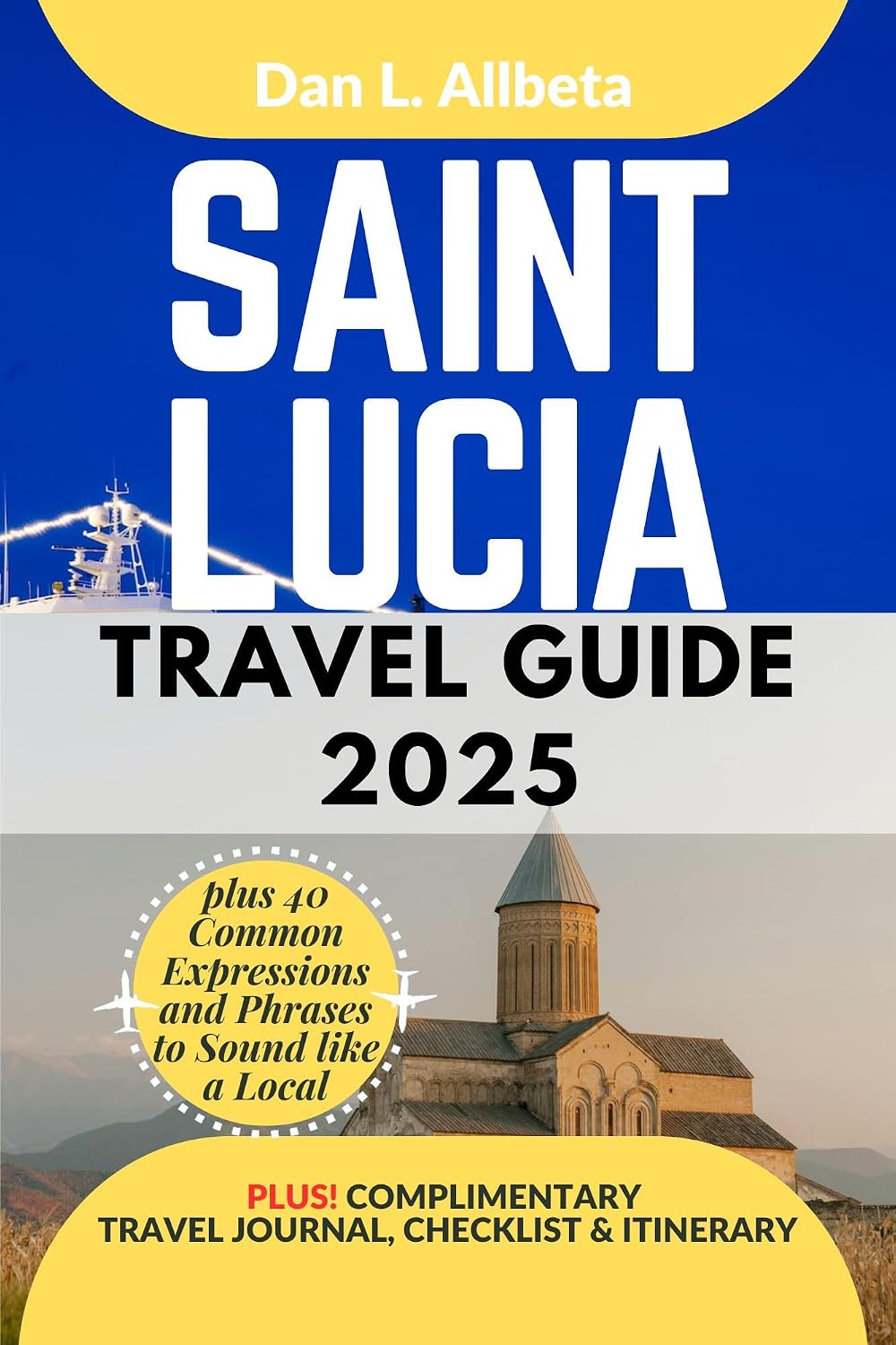 SAINT LUCIA Travel Guide 2025: For Solo Tourist, Families, Seniors, Couples to Explore Top Beaches, Wildlife, Cuisine And Attractive Monuments with an ... Checklist. (Easy-Peasy Pocket Travel Guide)