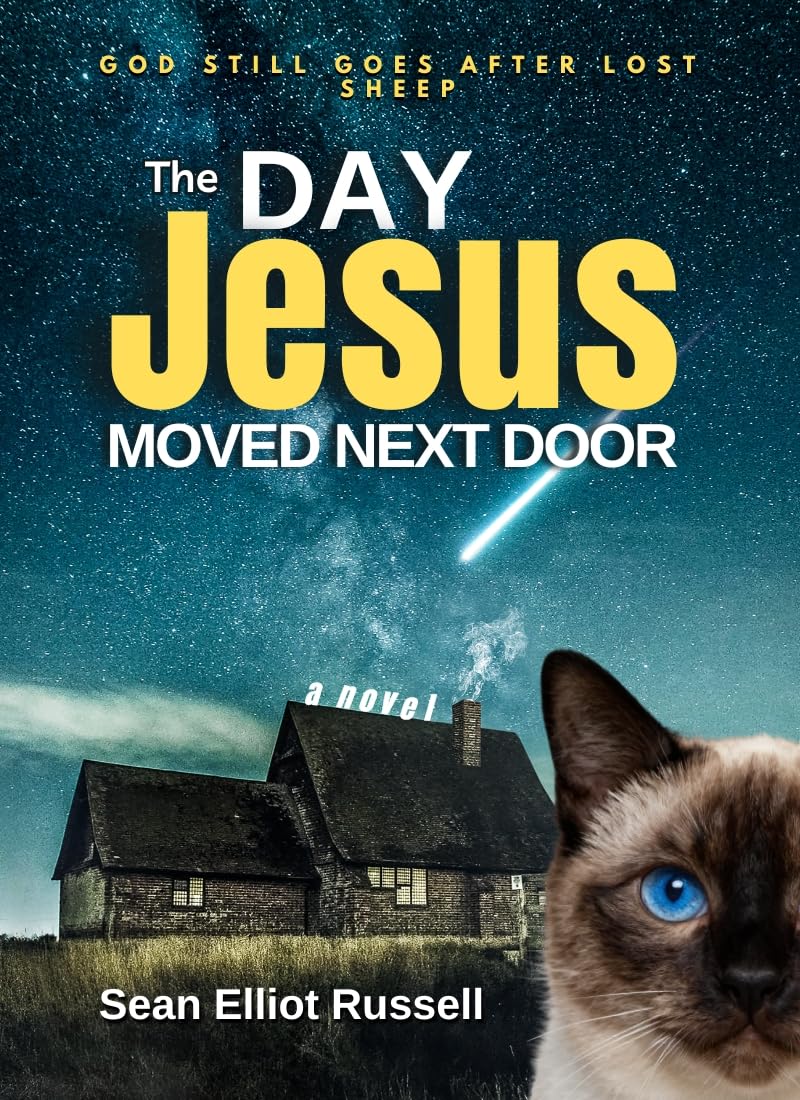 The Day Jesus Moved Next Door: A Modern Day Supernatural (Yet Strangely Grounded) Parable Drama with Humor & Heart