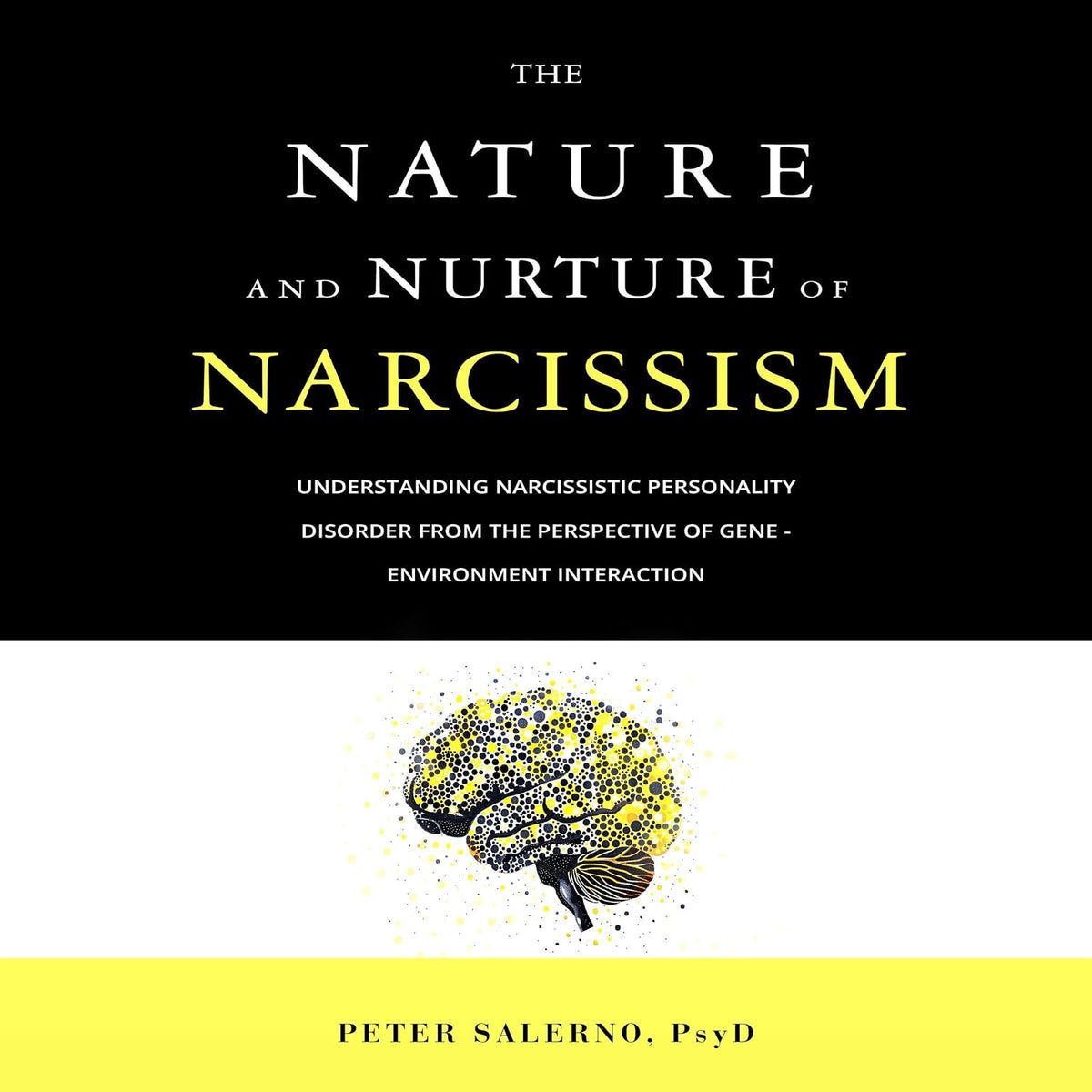 The Nature and Nurture of Narcissism: Understanding Narcissistic Personality Disorder from the Perspective of Gene - Environment Interaction