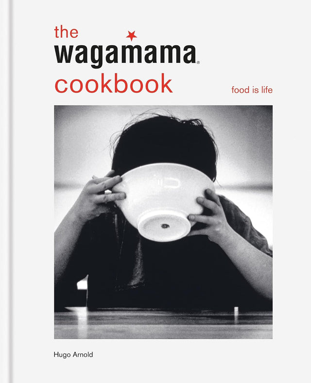 The wagamama Cookbook: Food is life (Wagamama Titles)