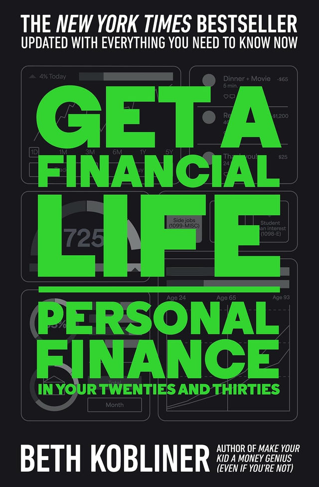 Get a Financial Life: Personal Finance in Your Twenties and Thirties