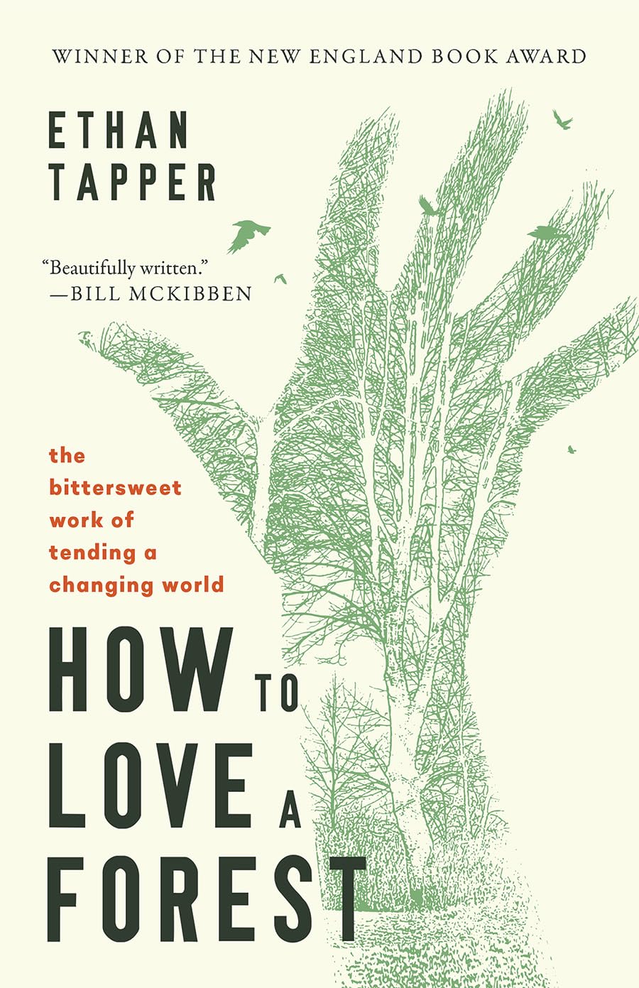 How to Love a Forest: The Bittersweet Work of Tending a Changing World