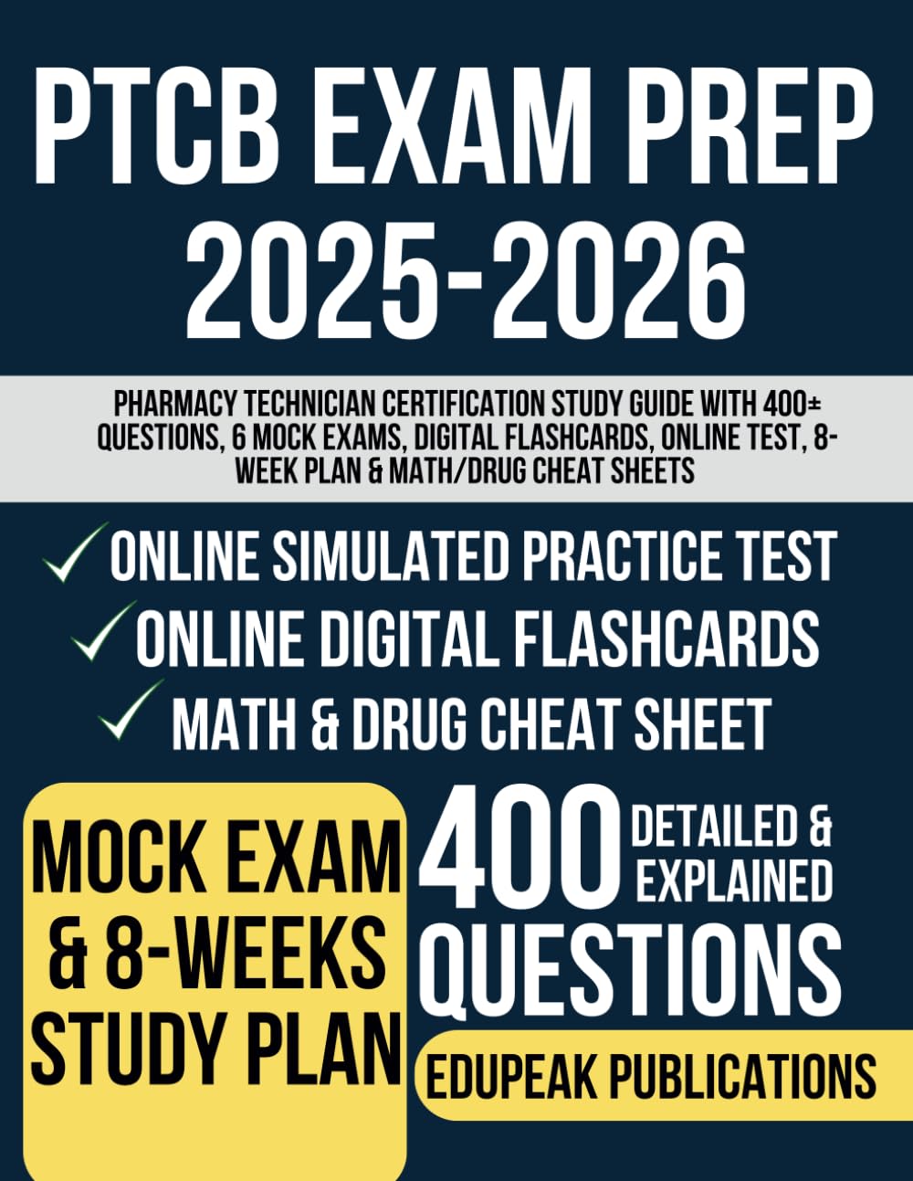 PTCB EXAM PREP 2025-2026: Pharmacy Technician Certification Study Guide with 400+ Questions, 6 Mock Exams, Digital Flashcards, Online Test, 8-Week Plan & Math/Drug Cheat Sheets