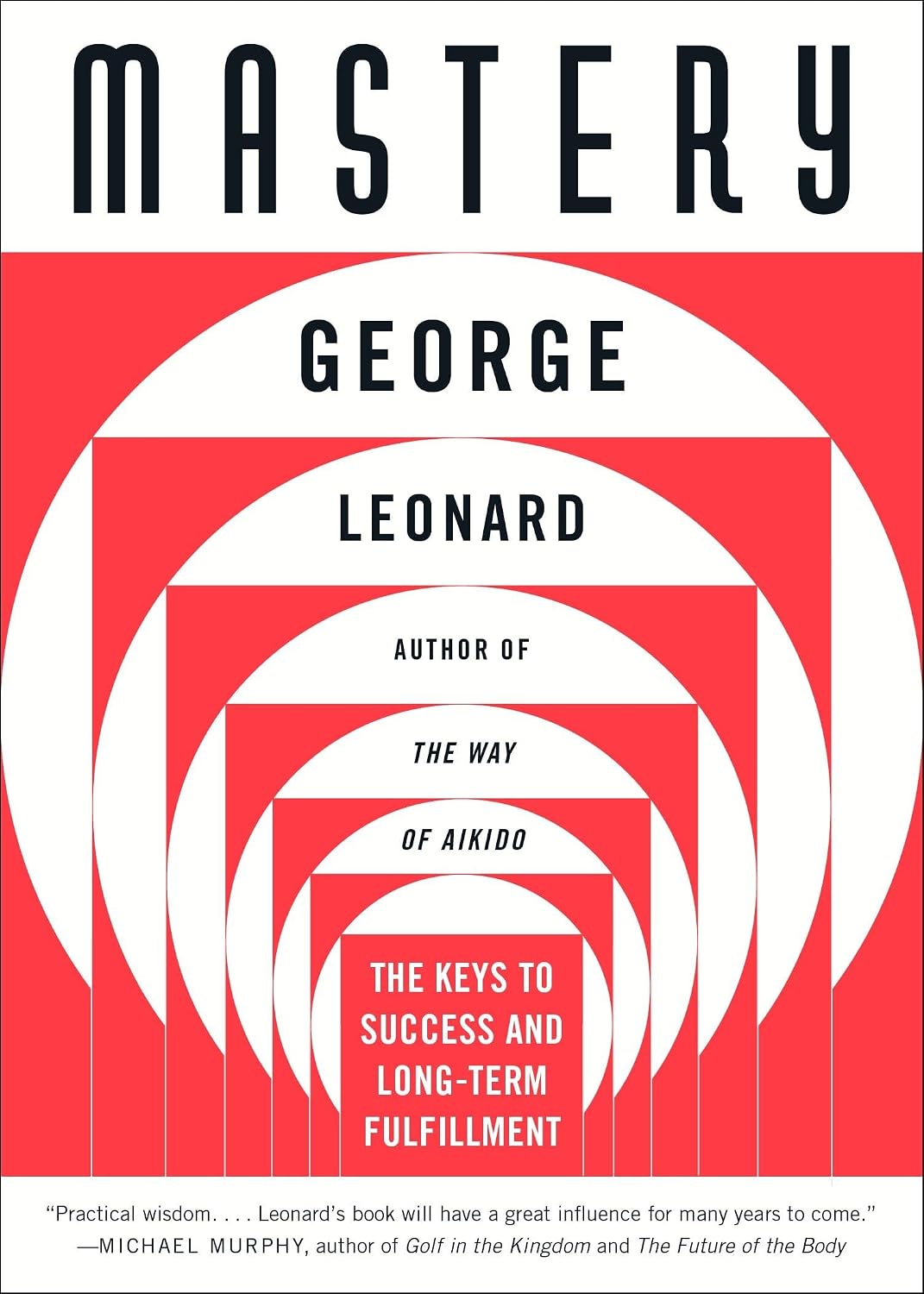 Mastery: The Keys to Success and Long-Term Fulfillment