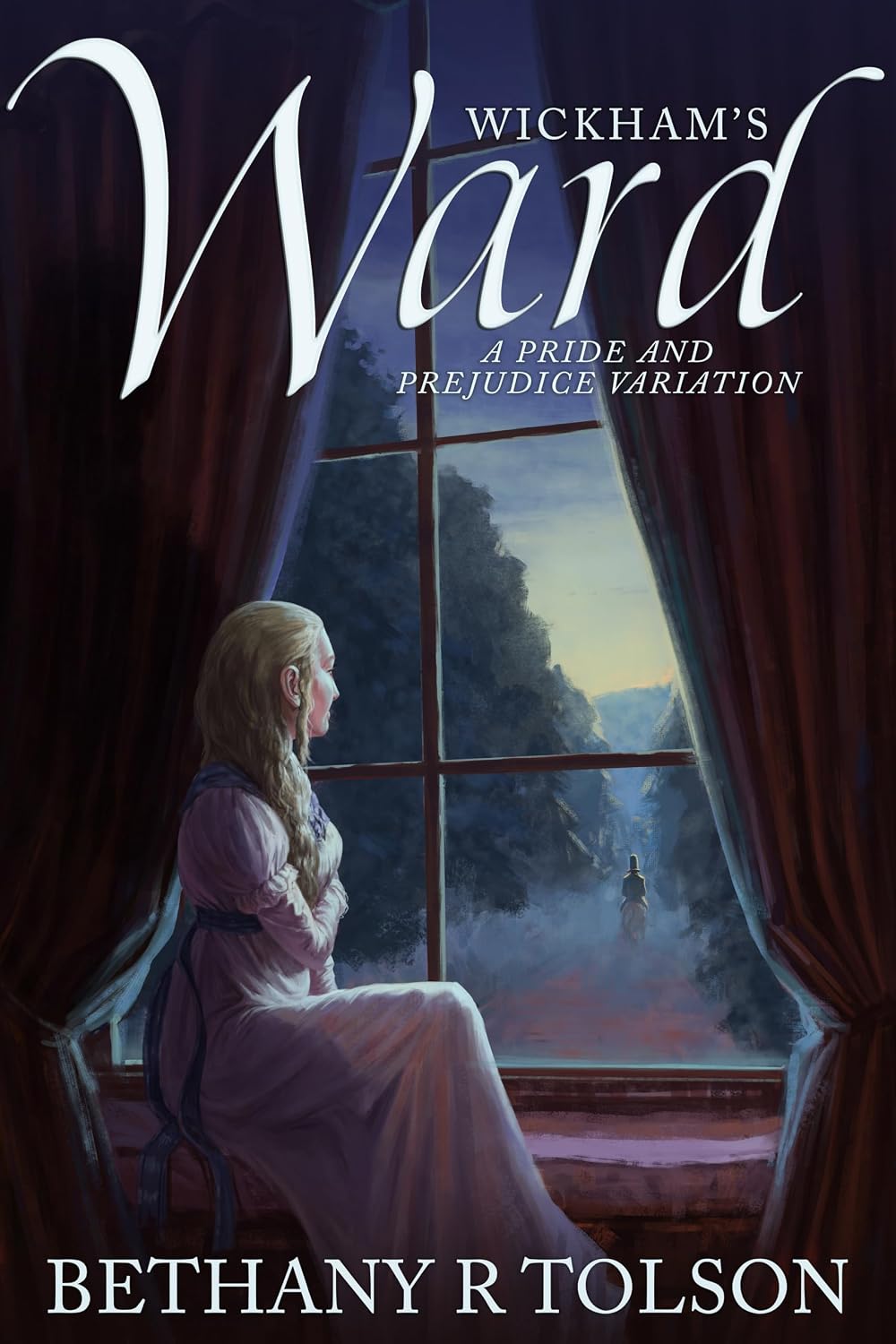 Wickham's Ward: A Pride & Prejudice Variation (Period-Authentic Dramas)