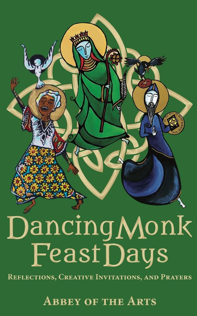 Dancing Monk Feast Days: Reflections, Creative Invitations, and Prayers