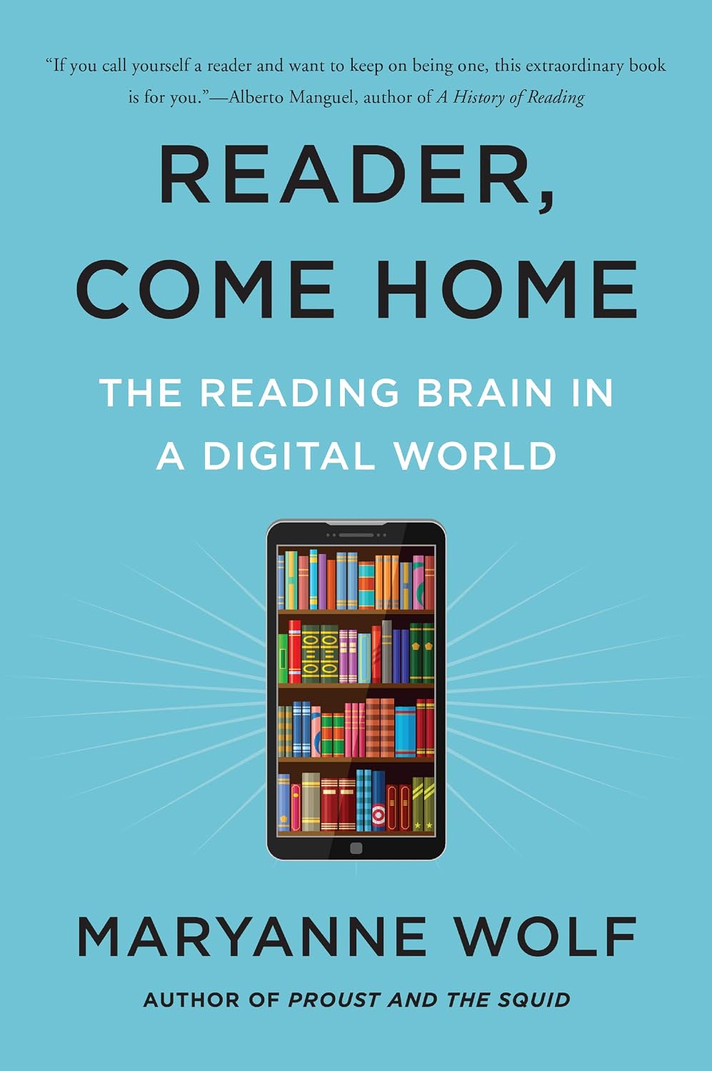 Reader, Come Home: The Reading Brain in a Digital World ― A Cautionary Cognitive Science Study on How Screens Affect Attention Spans