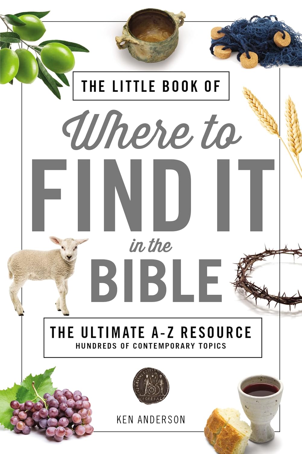 The Little Book of Where to Find It in the Bible: The Ultimate A-to-Z Resource