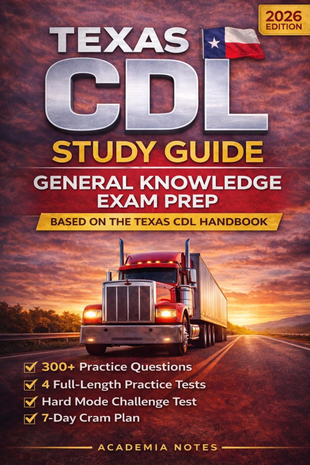 Texas CDL Study Guide 2026–2027: General Knowledge Exam Prep | 300+ Practice Questions and 4 Full-Length Practice Tests