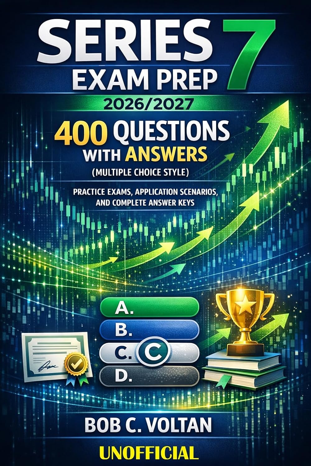 Series 7 Exam Prep 2026/2027: 400 Unofficial Questions With Answers (Multiple Choice Style): Practice Exams, Application Scenarios, And Complete Answer Keys