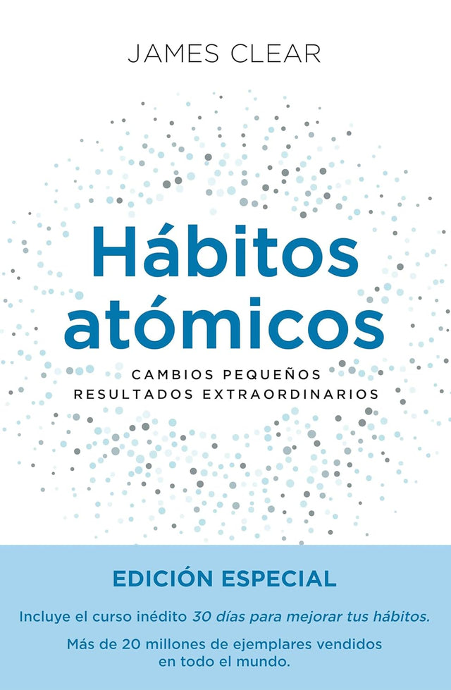 Hábitos atómicos. Edición especial: Cambios pequeños, resultados extraordinarios (Autoconocimiento) (Spanish Edition)