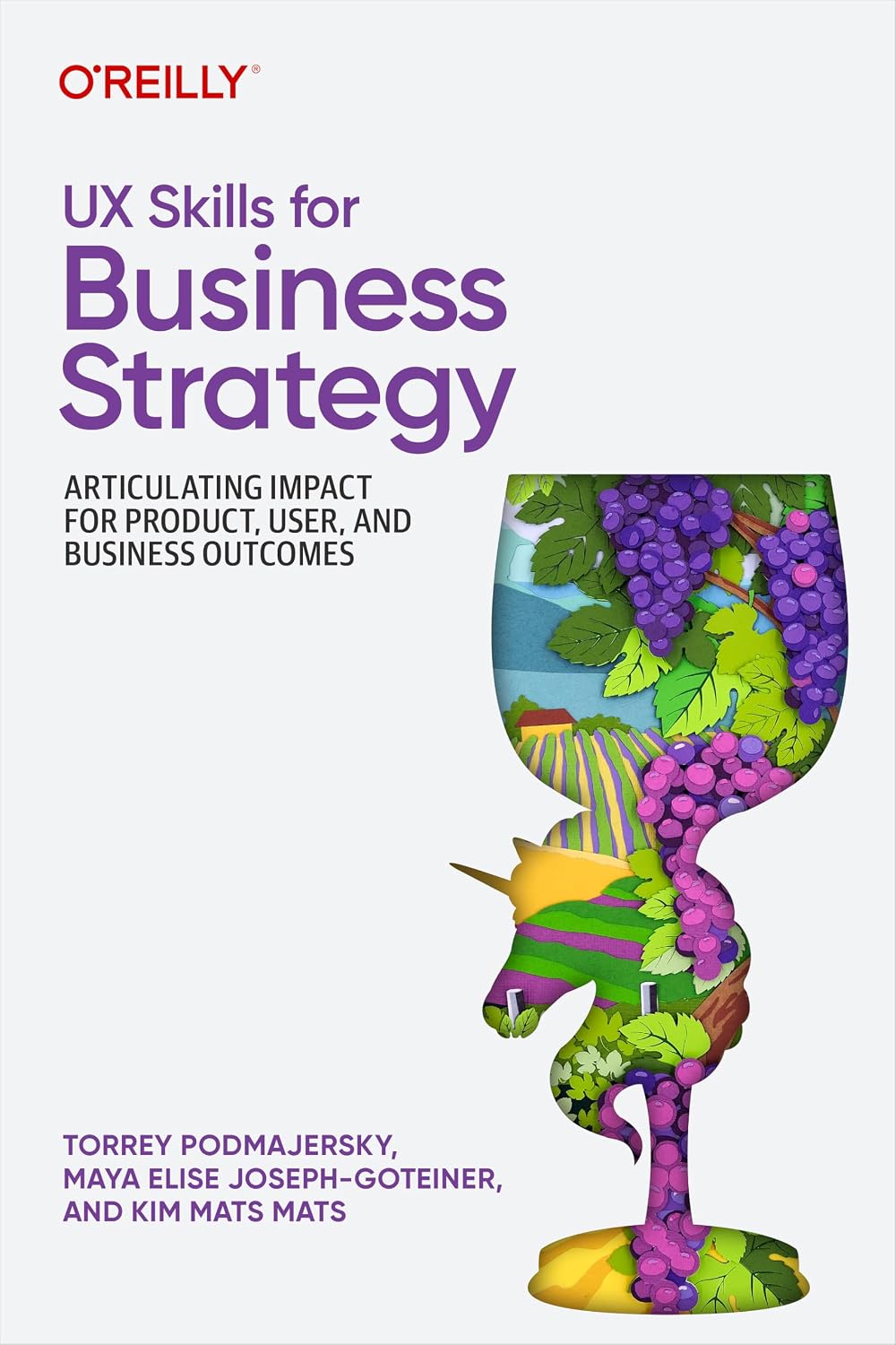 UX Skills for Business Strategy: Articulating Impact for Product, User, and Business Outcomes