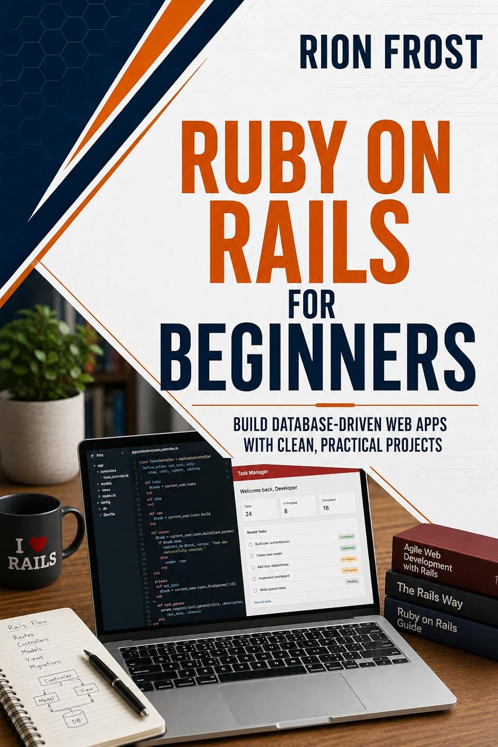 Ruby on Rails for Beginners: Build Database-Driven Web Apps with Clean, Practical Projects