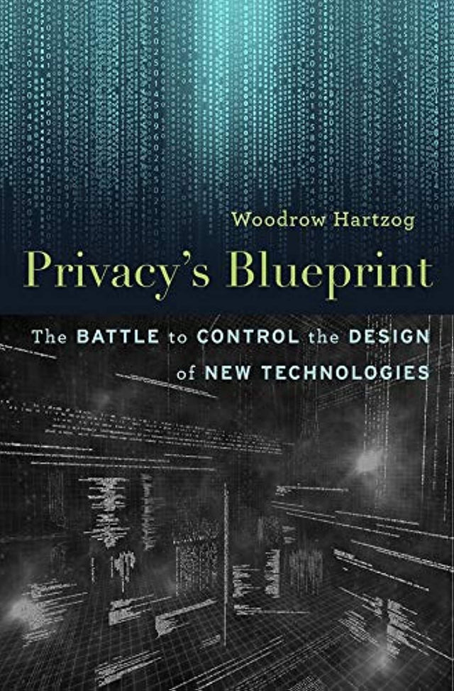 Privacy’s Blueprint: The Battle to Control the Design of New Technologies