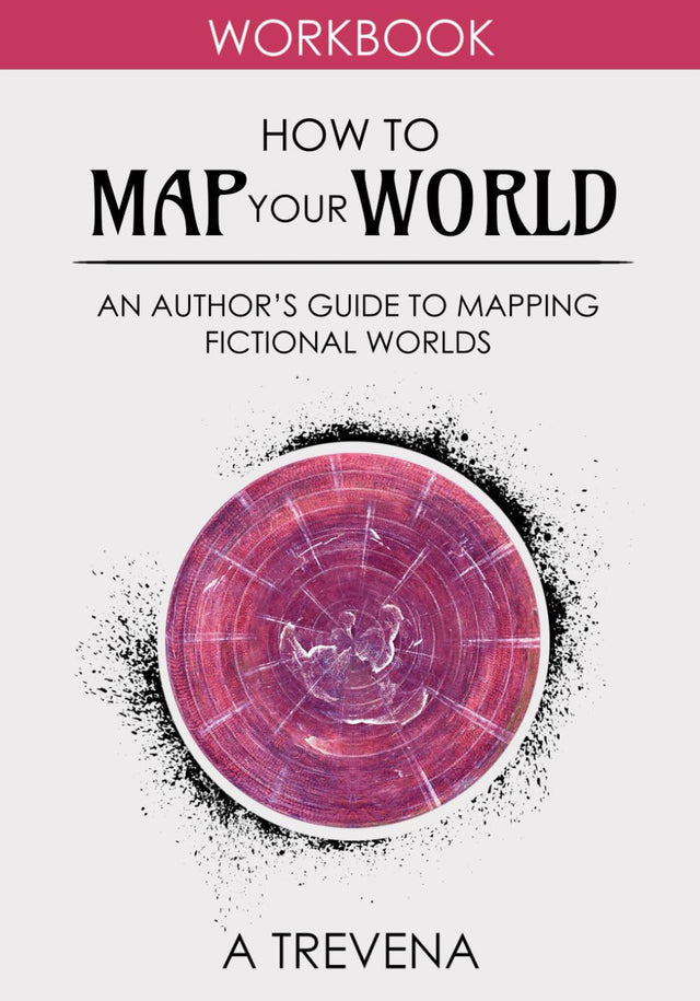 How to Map Your World: An Author’s Guide to Mapping Fictional Worlds (Step by Step Worldbuilding)