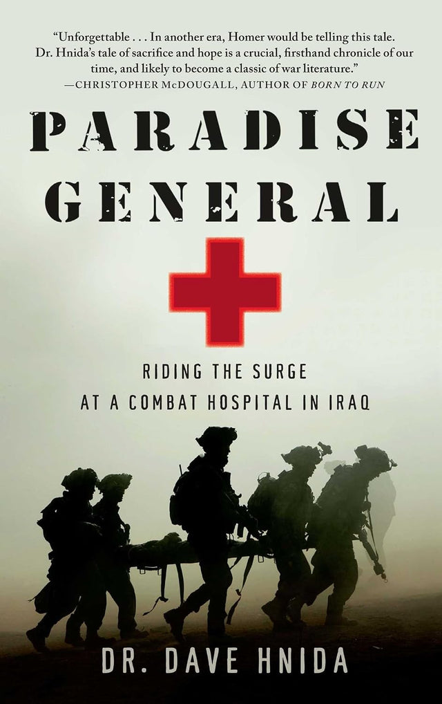 Paradise General: Riding the Surge at a Combat Hospital in Iraq