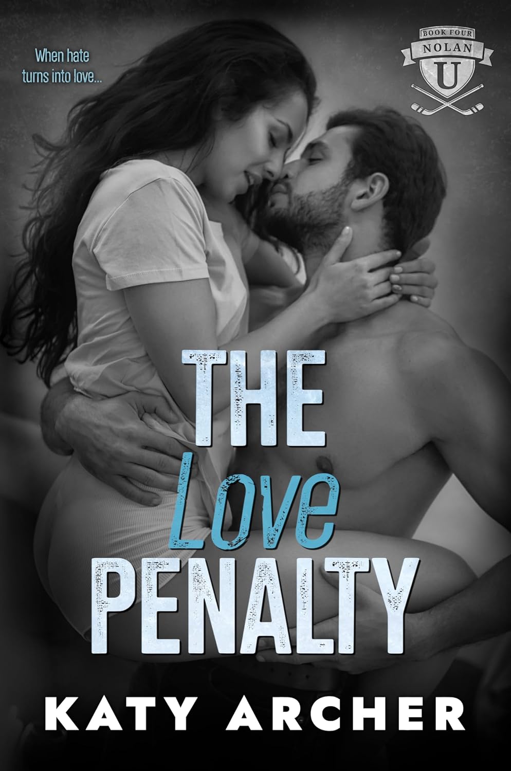 The Love Penalty: A College Sports Romance (Nolan U Hockey Book 4)