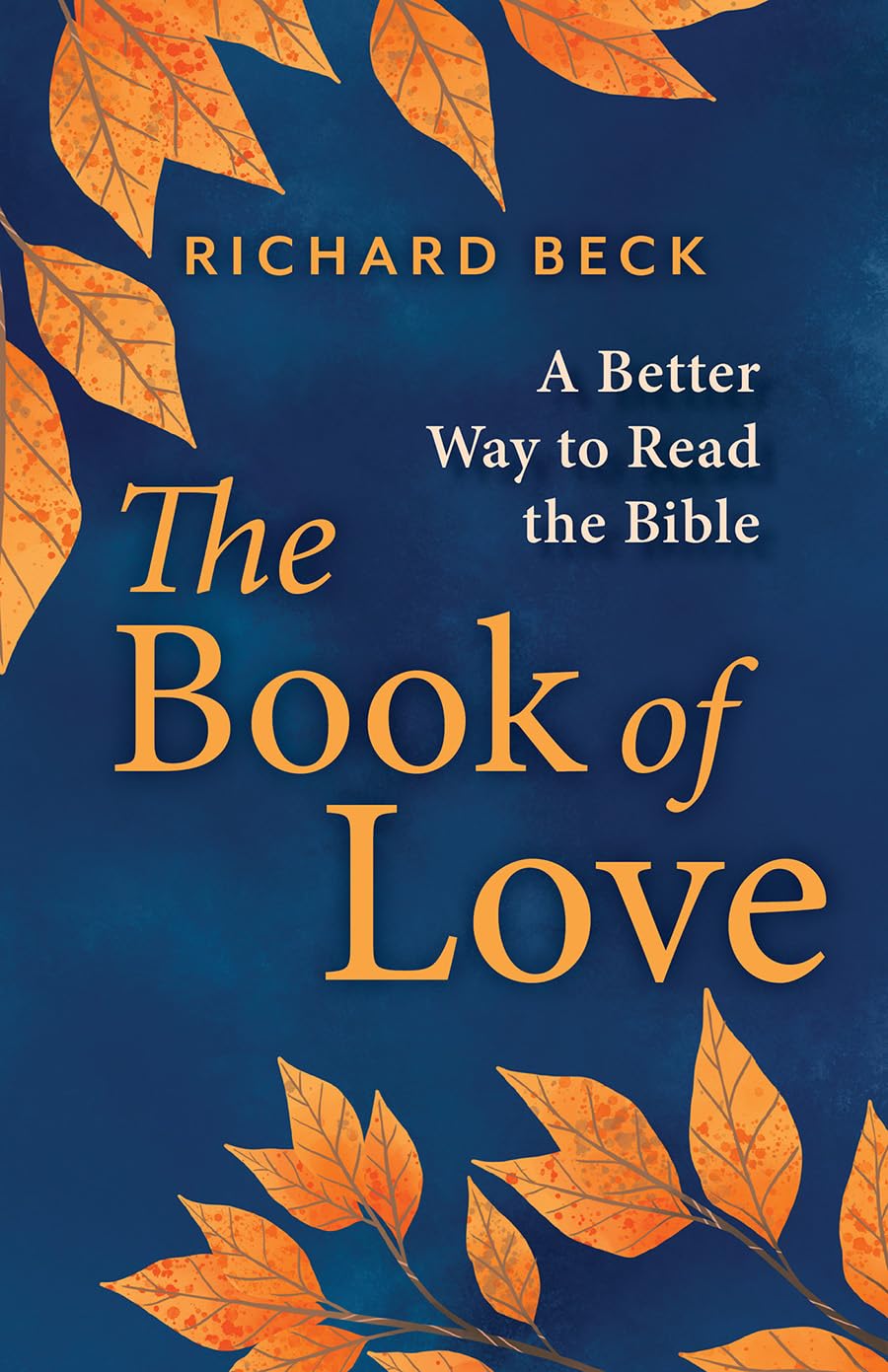 The Book of Love: A Better Way to Read the Bible