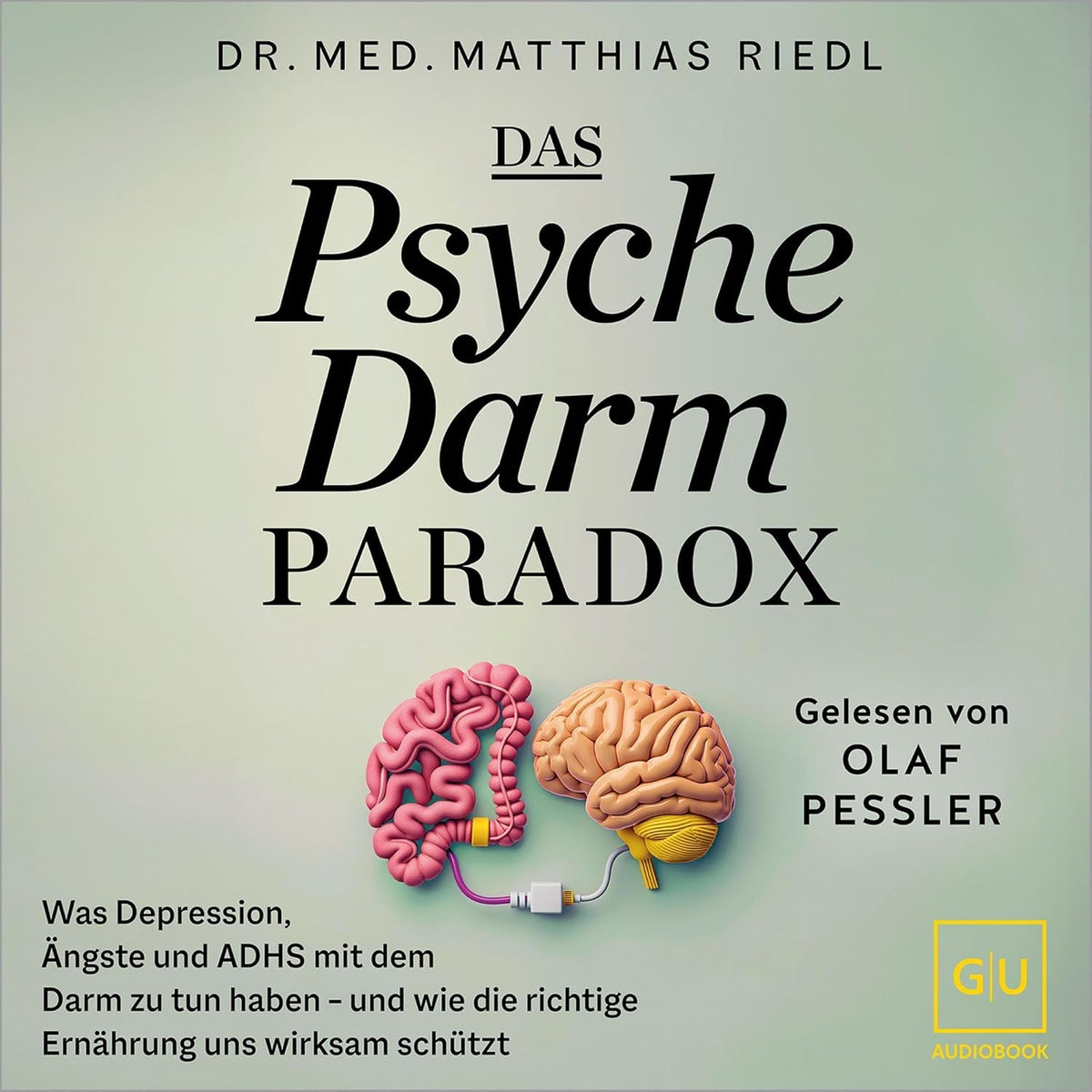 Das Psyche-Darm-Paradox: Was Depression, Ängste und ADHS mit dem Darm zu tun haben – und wie die richtige Ernährung uns wirksam schützt