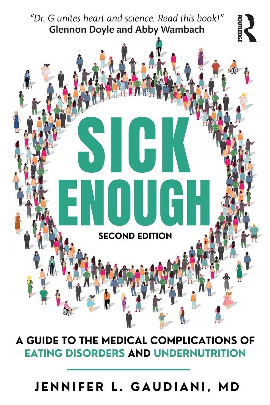 Sick Enough: A Guide to the Medical Complications of Eating Disorders and Undernutrition