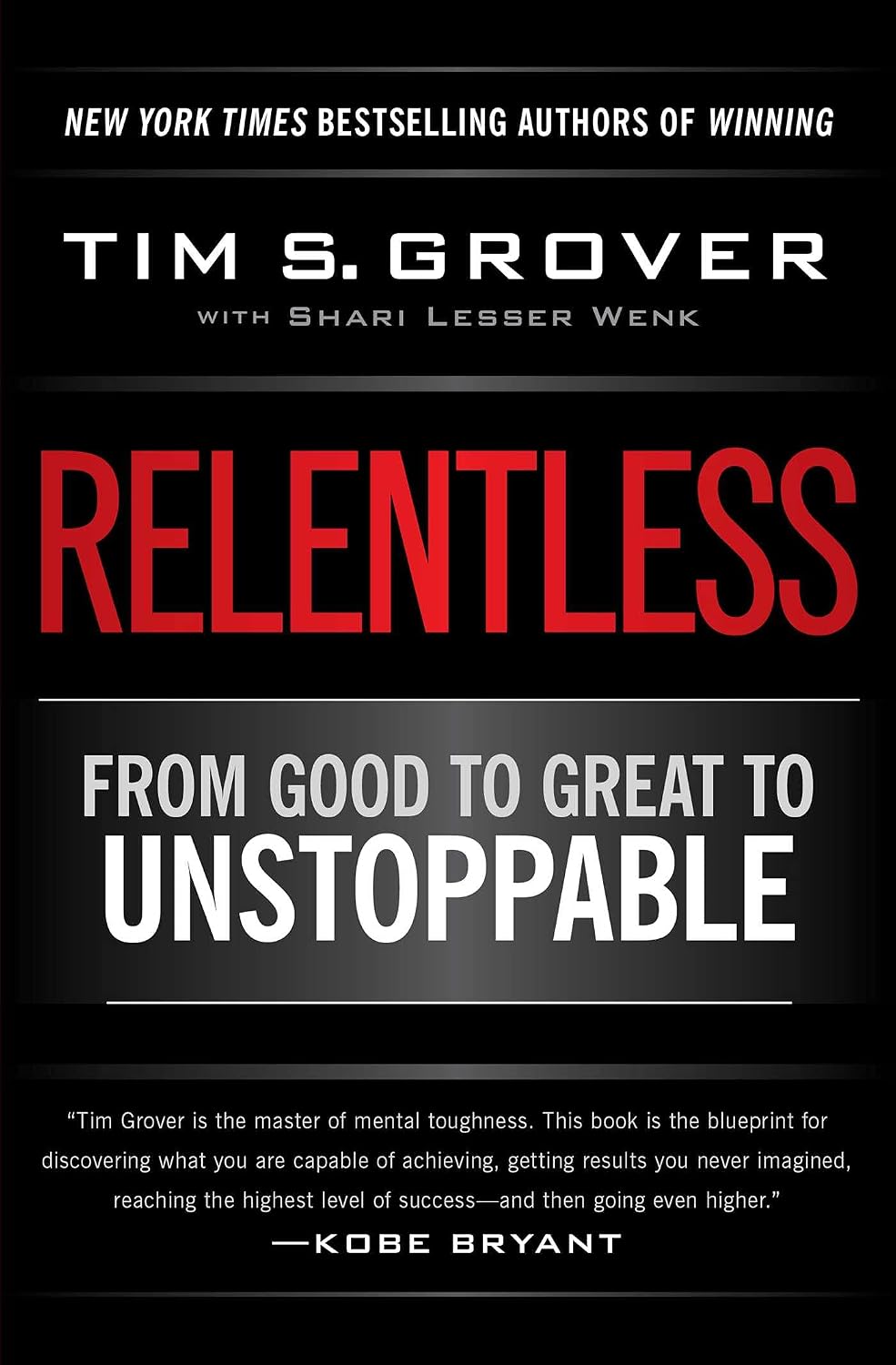 Relentless: From Good to Great to Unstoppable (Tim Grover Winning Series)