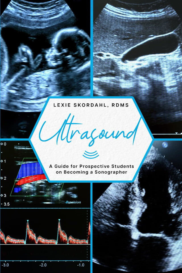 Ultrasound: A Guide for Prospective Students on Becoming a Sonographer