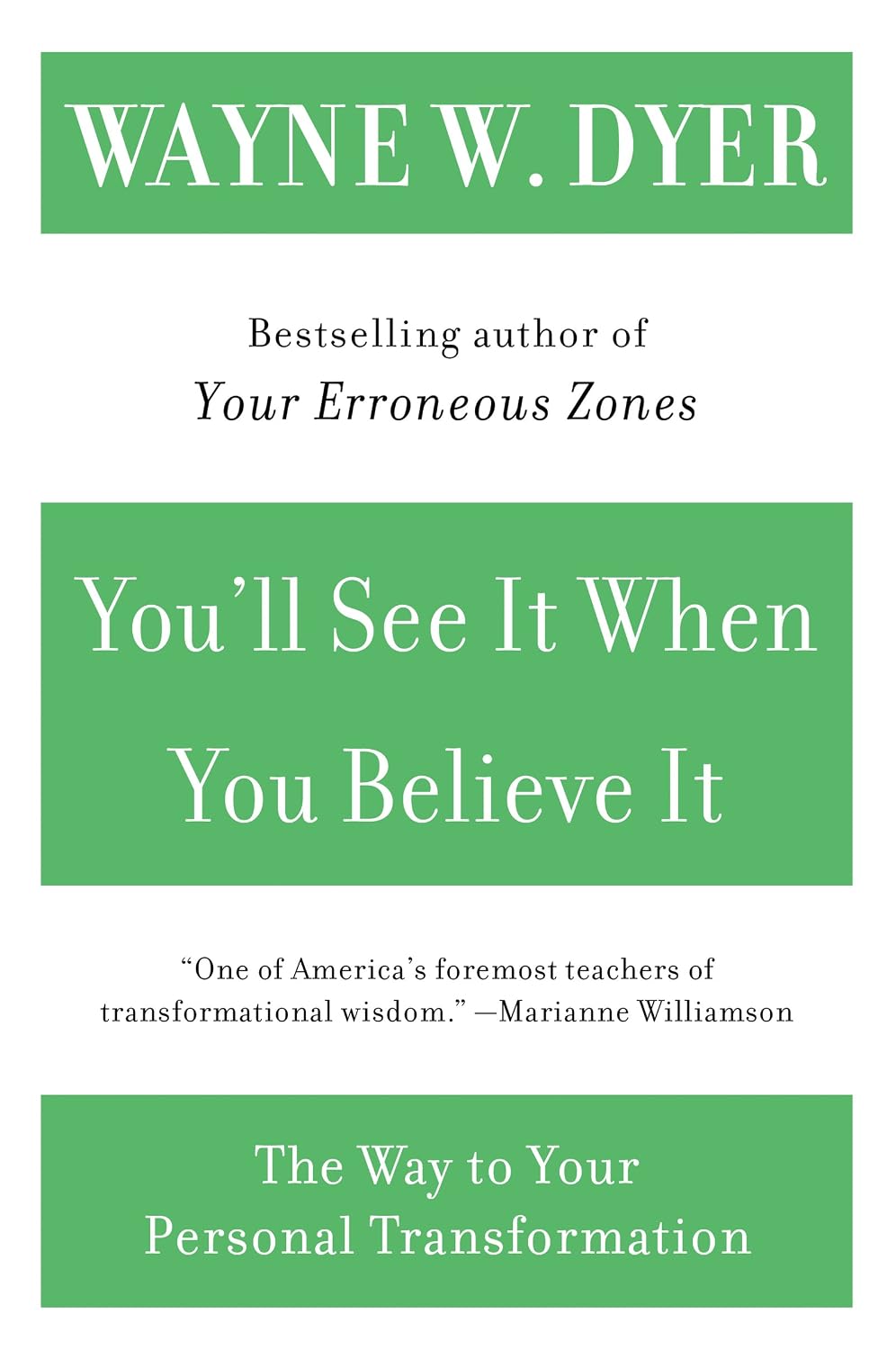You'll See It When You Believe It: The Way to Your Personal Transformation