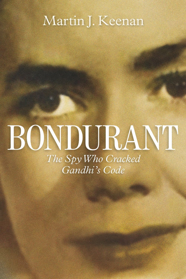 BONDURANT: The Spy Who Cracked Gandhi’s Code