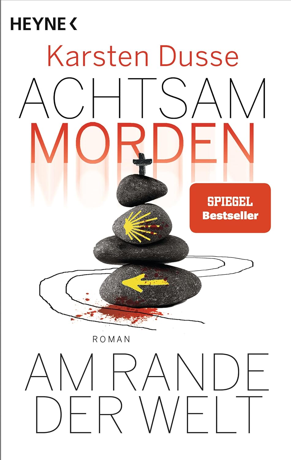 Achtsam morden am Rande der Welt: Roman