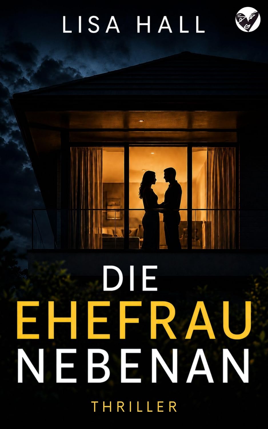 Die Ehefrau nebenan: Ein packender Psychothriller voller Lügen, Geheimnisse und schockierender Wendungen