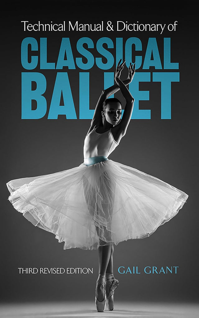 Technical Manual and Dictionary of Classical Ballet (Dover Books on Dance)