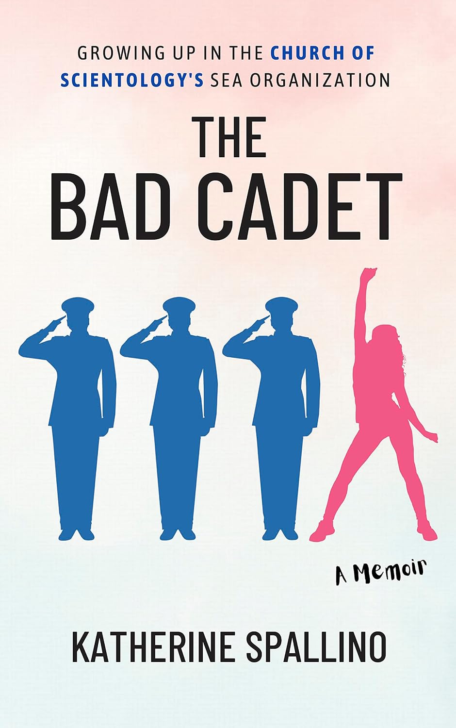 The Bad Cadet: Growing Up in the Church of Scientology's Sea Organization